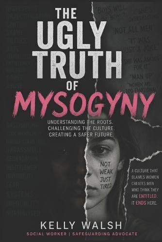 The Ugly Truth: Misogyny