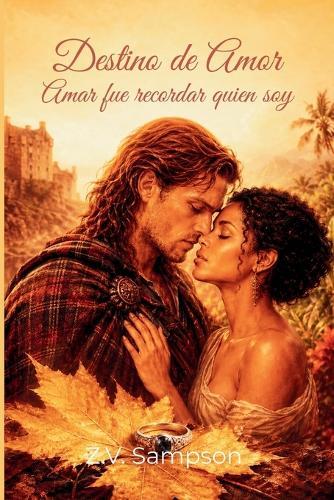Destino de Amor: Amar fue recordar quien soy