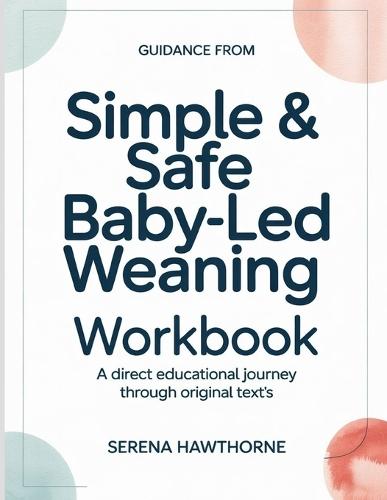 Guidiance From Simple & Safe Baby-Led Weaning: A Direct Educational Journey Through Original Text's