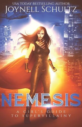 Nemesis: A Girl's Guide to Supervillainy (A Second-Chance Villain Romance)