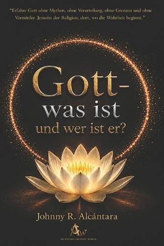 Gott: Was ist - und wer ist er?