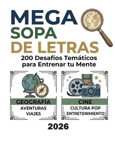 Mega Sopa de Letras: 200 Desafios temáticos para entrenar tu mente