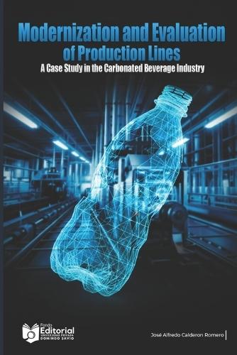 Modernization and Evaluation of Production Lines: A Case Study in the Carbonated Beverage Industry