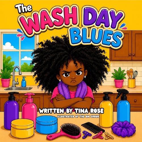 The Wash Day Blues: Natural hair love and care book to help little black girls love their hair and wash day