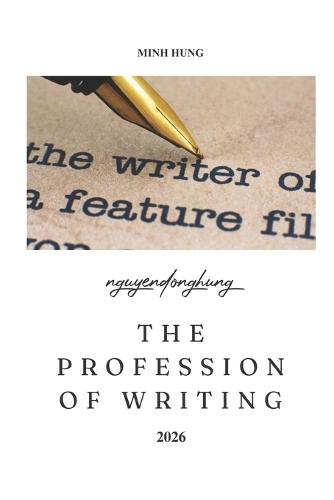 The Profession of Writing: Reflections, contemplation, and empathy for the human condition and the times.