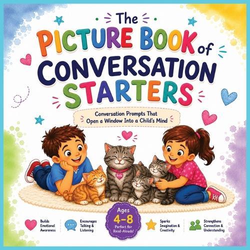 The Picture Book of Conversation Starters: Conversation Prompts that open a window into a child's mind