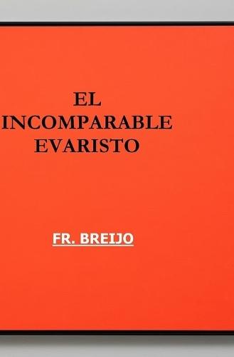El Incomparable Evaristo: (El Último Filósofo del Bar)