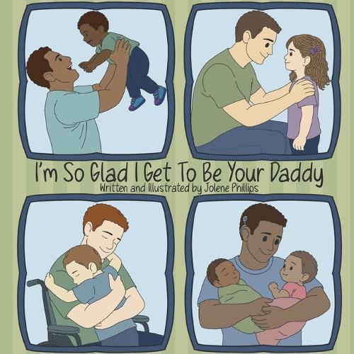 I'm So Glad I Get To Be Your Daddy