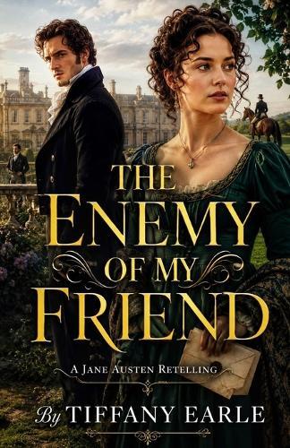The Enemy Of My Friend: a jane austen retelling