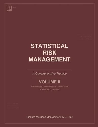 Statistical Risk Management: A Comprehensive Treatise: Volume II: Advanced Models & Unsupervised Learning