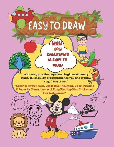 Easy to Draw: Easy Drawing Techniques for Creative Kids