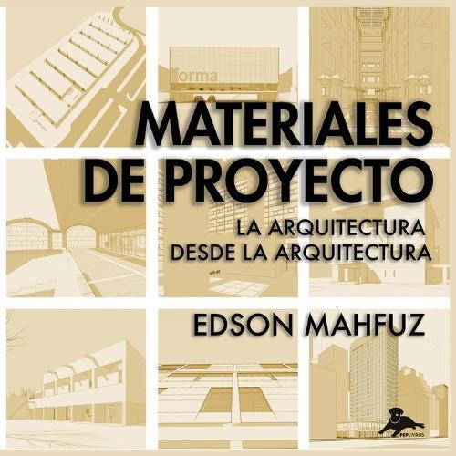 Materiales de Proyecto: La arquitectura desde la arquitectura
