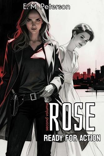 Rose: Ready For Action (second volume)