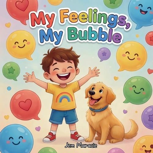 My Feelings, My Bubble: Understanding Big Emotions & Calm-Down Tools - A Rhyming Guide for Kids with Autism
