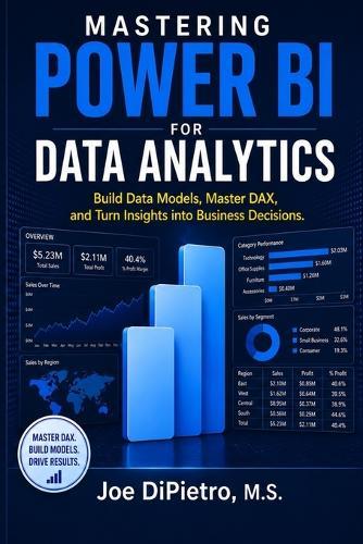 Mastering Power BI for Data Analytics: Build Data Models, Master DAX, and Turn Insights into Business Decisions