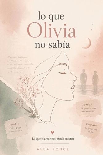 Lo que Olivia no sabia: Lo que el amor nos puede enseñar