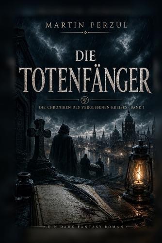 Die Chroniken des vergessenen Kreises 1: Die Totenfänger