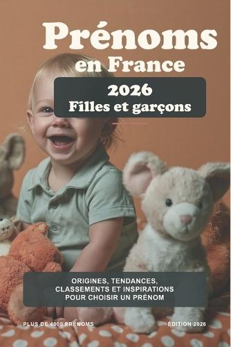 Prénoms 2026: Filles & Garçons: origines, tendances, classements et inspirations pour choisir un prénom