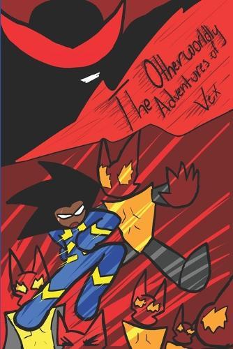 The Otherworldly Adventures of Vex: Vol 3: Vex Vs Mawx