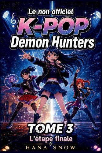 Les chasseurs de démons non officiel: TOME 3 L'étape finale
