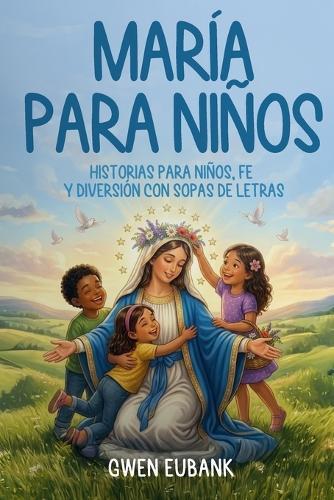 María para Niños: Historias, Fe y Sopas de Letras