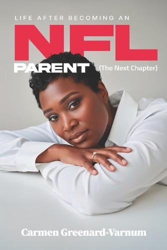 Life After Becoming an NFL Parent: The Next Chapter