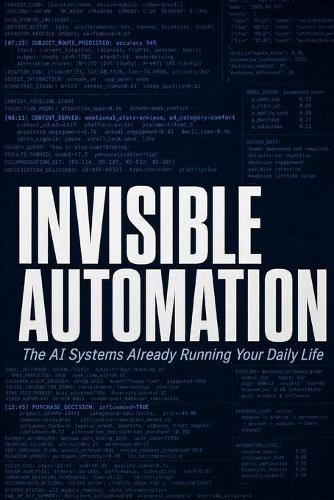 Invisible Automation: The AI Systems Already Running Your Daily Life