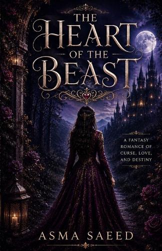 The Heart of the Beast: A Fantasy Romance of Curse, Love, and Destiny