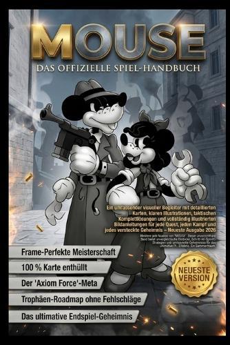 Mouse: P.I FOR HIRE: DER OFFIZIELLE SPIELLEITFADEN Komplette Story-Lösung, meistere Kampfstrategien, schalte alle Waffen und Upgrades frei, löse knifflige Rätsel, finde versteckte Sammelobjekte und erreiche 100 % Spielabschluss.