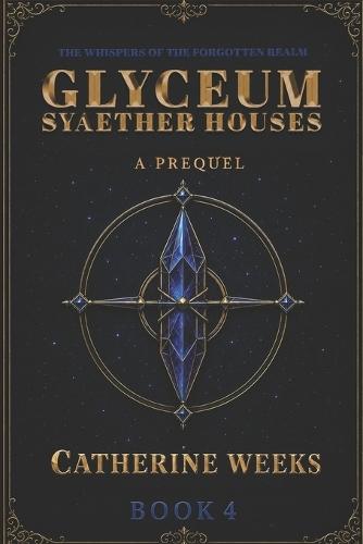The Whispers of the Forgotten Realm Glyceum Symaether Houses Book 4
