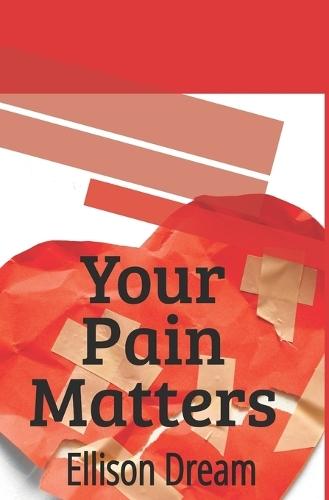 Your Pain Matters