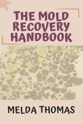 The Mold Recovery Handbook