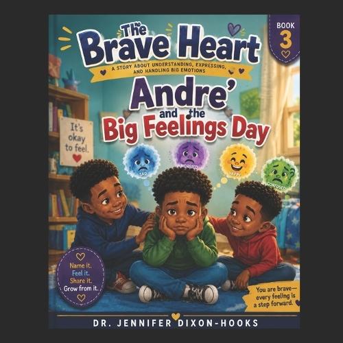 The Brave Heart Series: Andre' And The Big Feelings Day