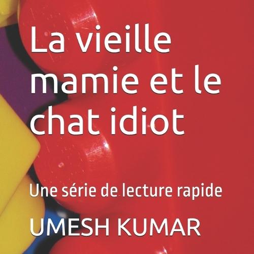 La vieille mamie et la chatte idiote: série de lecture rapide
