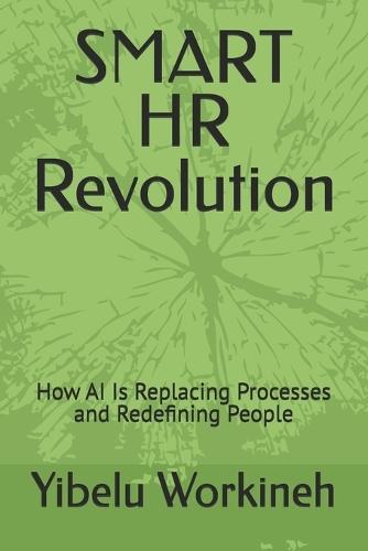 SMART HR Revolution: How AI Is Replacing Processes and Redefining People