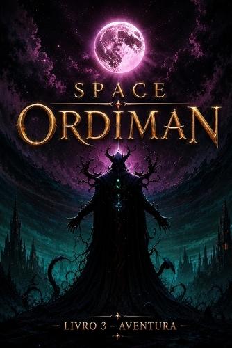 Space Ordiman: Livro 3 - Aventura