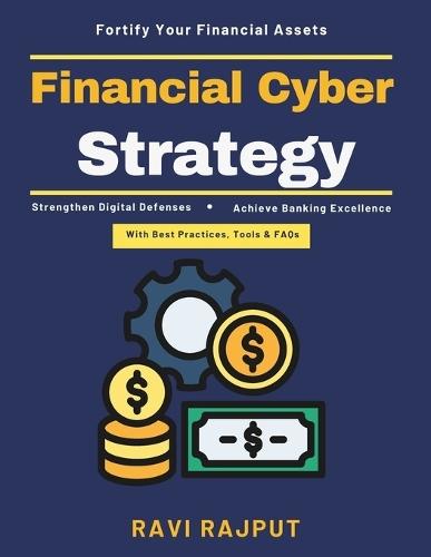 Financial Cyber Strategy: Resilient Financial Systems Digital Banking Compliance Advanced Banking Encryption Modern Banking Threats Cyber Risk Management Digital Identity Solutions