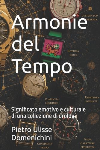 Armonie del Tempo: Significato emotivo e culturale di una collezione di orologi