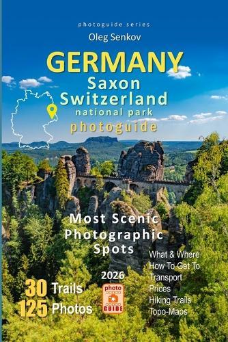 Germany, Saxon Switzerland National Park Photoguide: Most Scenic Photographic Spots