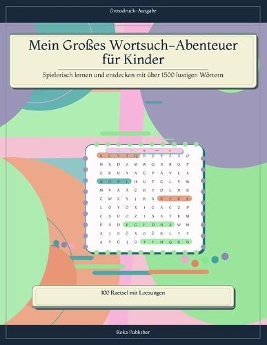 Mein Großes Wortsuch-Abenteuer für Kinder: Spielerisch lernen und entdecken mit über 1500 lustigen Wörtern