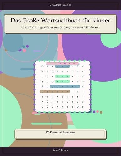 Das Große Wortsuchbuch für Kinder: Über 1500 lustige Wörter zum Suchen, Lernen und Entdecken
