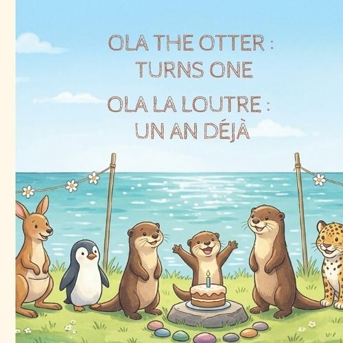 Ola La Loutre: Un an Déjà Ola the Otter: Turns One