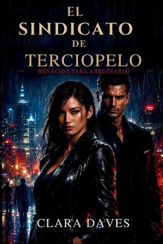 El Sindicato de Terciopelo: Renacida Para Arruinarlo