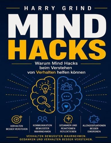 Warum Mind Hacks beim Verstehen von Verhalten helfen können