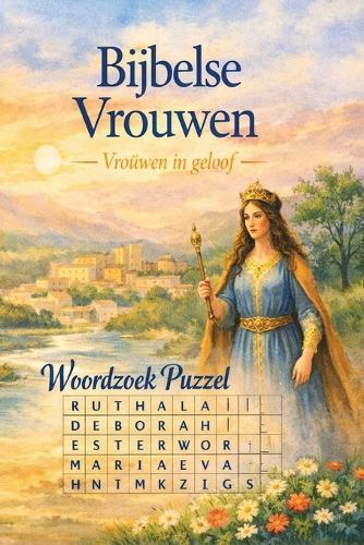 Bijbelse Vrouwen Woordzoek puzzelboek: Bijbelse vrouwen woordzoeker puzzel boek: woordzoekers met gemakkelijk leesbare tekst over Bijbelse vrouwen, Geloof, Bijbel 6x9 inch, 110 pagina's 50+ Puzzels ... voor vakanties, feestdagen en vrije tijd