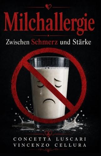 Milchallergie - Zwischen Schmerz und Stärke: Wie Spuren von Milch, Unsicherheit und tägliche Vorsicht mein Leben geprägt haben