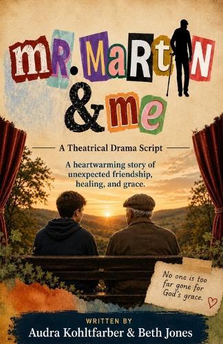 Mr. Martin & Me: A Theatrical Drama Script
