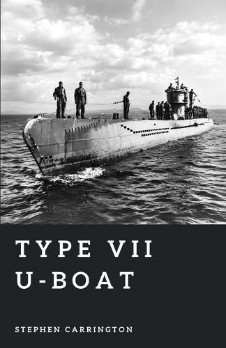 Type VII U-boat: Wolf of the Atlantic