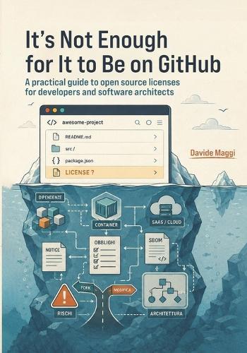 It's Not Enough for It to Be on GitHub: A practical guide to open source licenses for developers and software architects