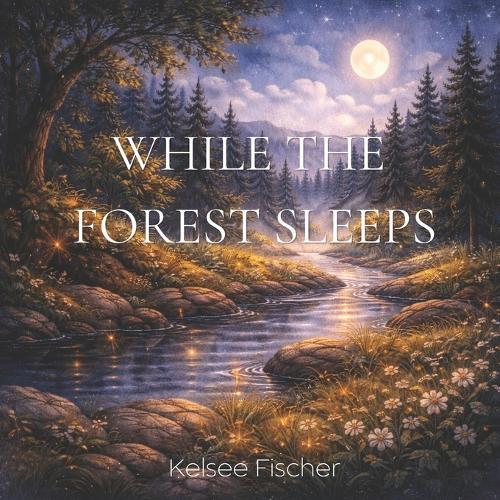 While the Forest Sleeps